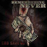 Remembering Never : God Save Us